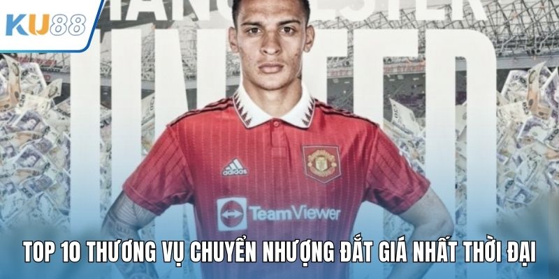 Top 10 Thương Vụ Chuyển Nhượng Đắt Giá Nhất Thời Đại